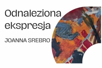 Wernisaż wystawy „Odnaleziona ekspresja” – Malarstwo Joanny Srebro